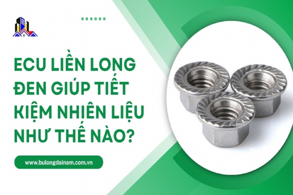 Ecu liền long đen giúp tiết kiệm nhiên liệu như thế nào?